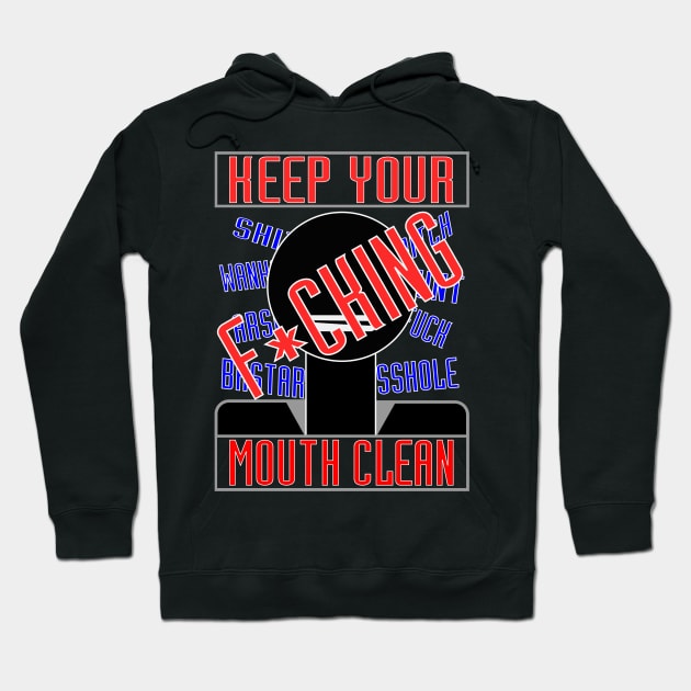 Keep Your Mouth Clean. Hoodie by OriginalDarkPoetry